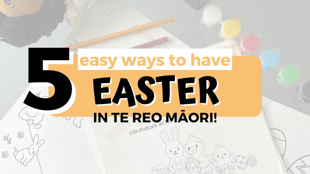Add Te Reo Maori to your Easter for Kids